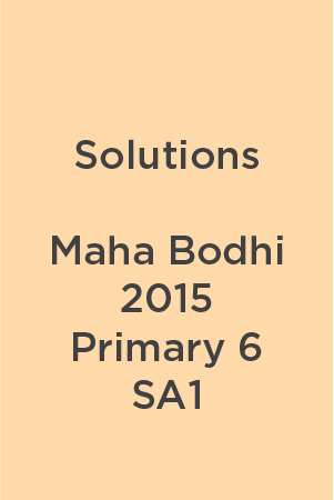 Solution Maha Bodhi 2015 P6 SA1