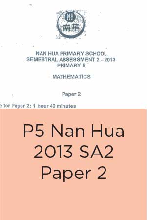 P5 Nan Hua SA2 2013 Paper 2 solution