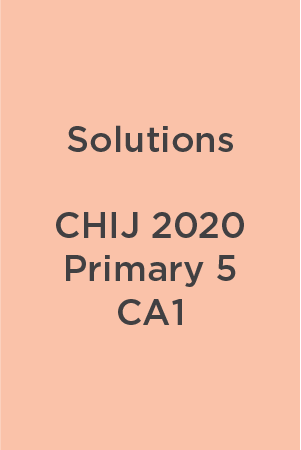 Solutions CHIJ 2020 P5 CA1