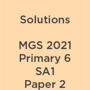 Teachers solution for MGS SA1 P6 2021 Paper 2