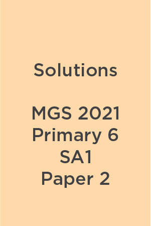 Teachers solution for MGS SA1 P6 2021 Paper 2