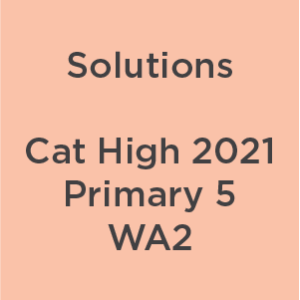 P5 Cat High 2021 WA2 Teacher's Solutions