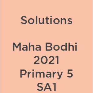 P5 Maha Bodhi 2021 SA1 Teacher's Solutions
